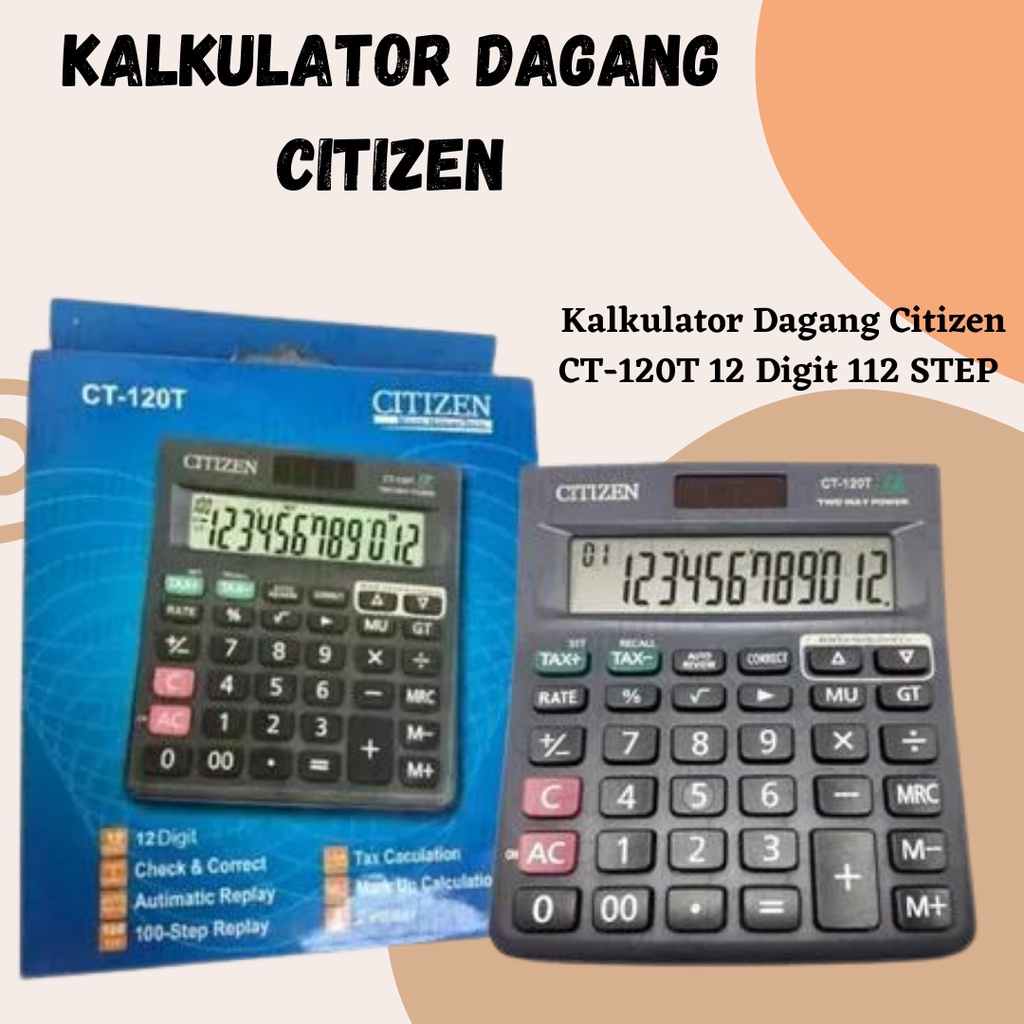 TERBARU Kalkulator Dagang Ukuran Besar Citizen CT-120T 12 Digit 112 STEP CHEC K BIG DISPLAY