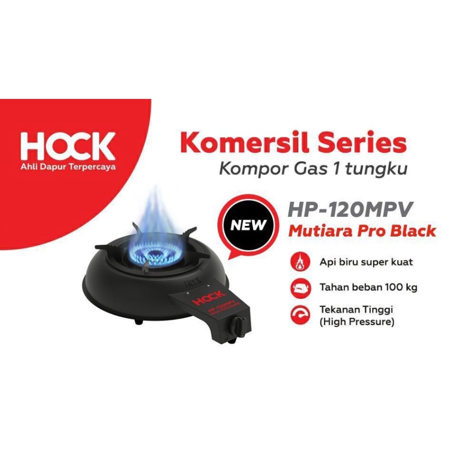 HOCK 120 MPV B- Kompor Gas 1 Tungku Mutiara Pro - Kompor Gas Tekanan Tinggi