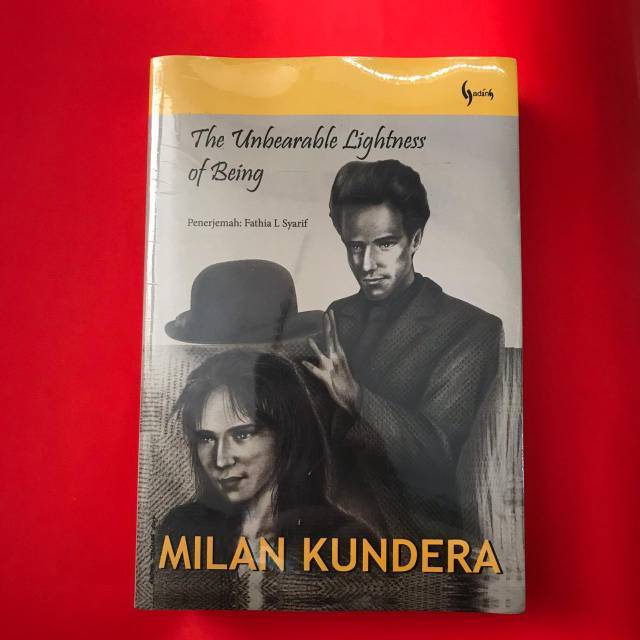 The Unbearable Lightness Of Being - Milan Kundera