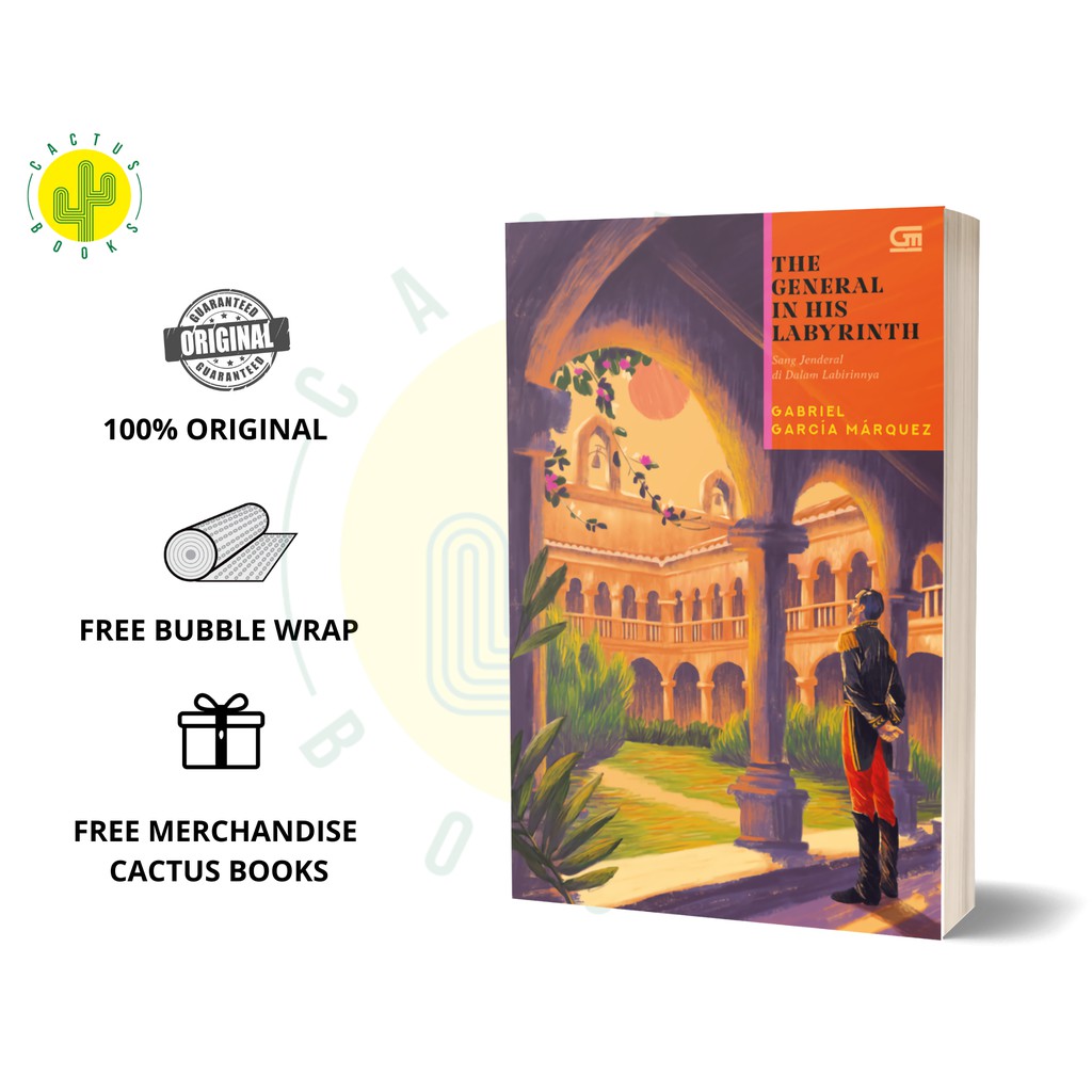 SANG JENDERAL DI DALAM LABIRINNYA (THE GENERAL IN HIS LABYRINTH) - Gabriel Garcia Marquez