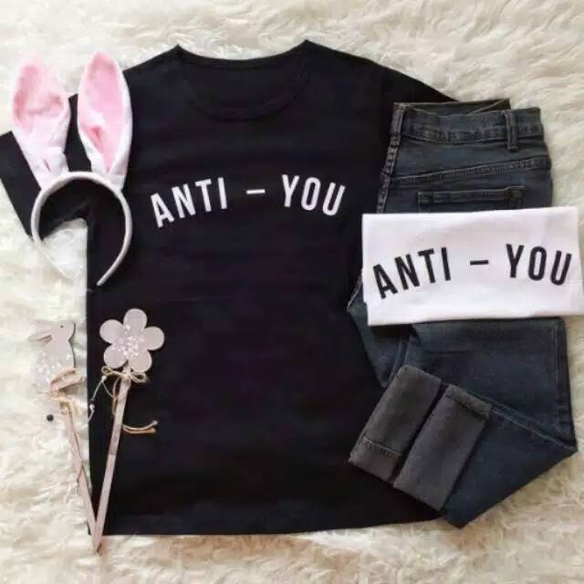 TSHIRT ANTI YOU TUMBLER TEE KAOS OBLONG WANITA