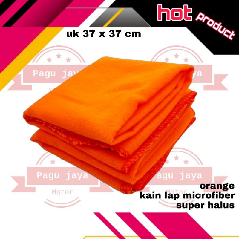 kain lap microfiber orange super halus 37x37cm untuk lap body motor mobil helm