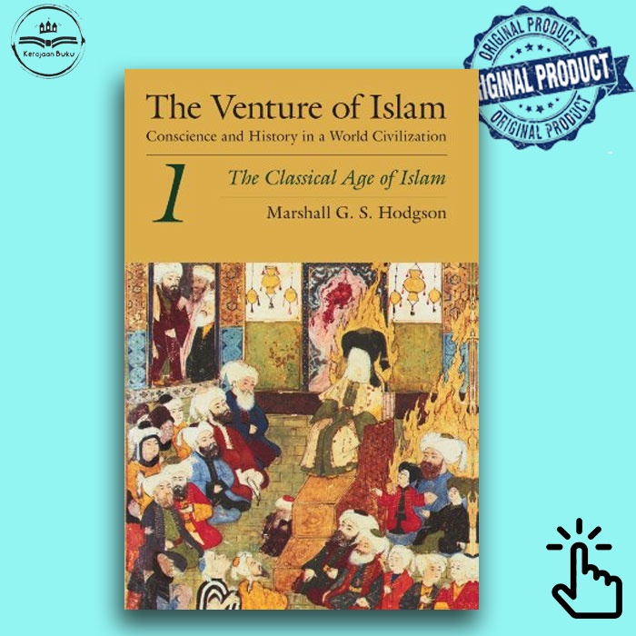 The Venture of Islam: The Classical Age of Islam