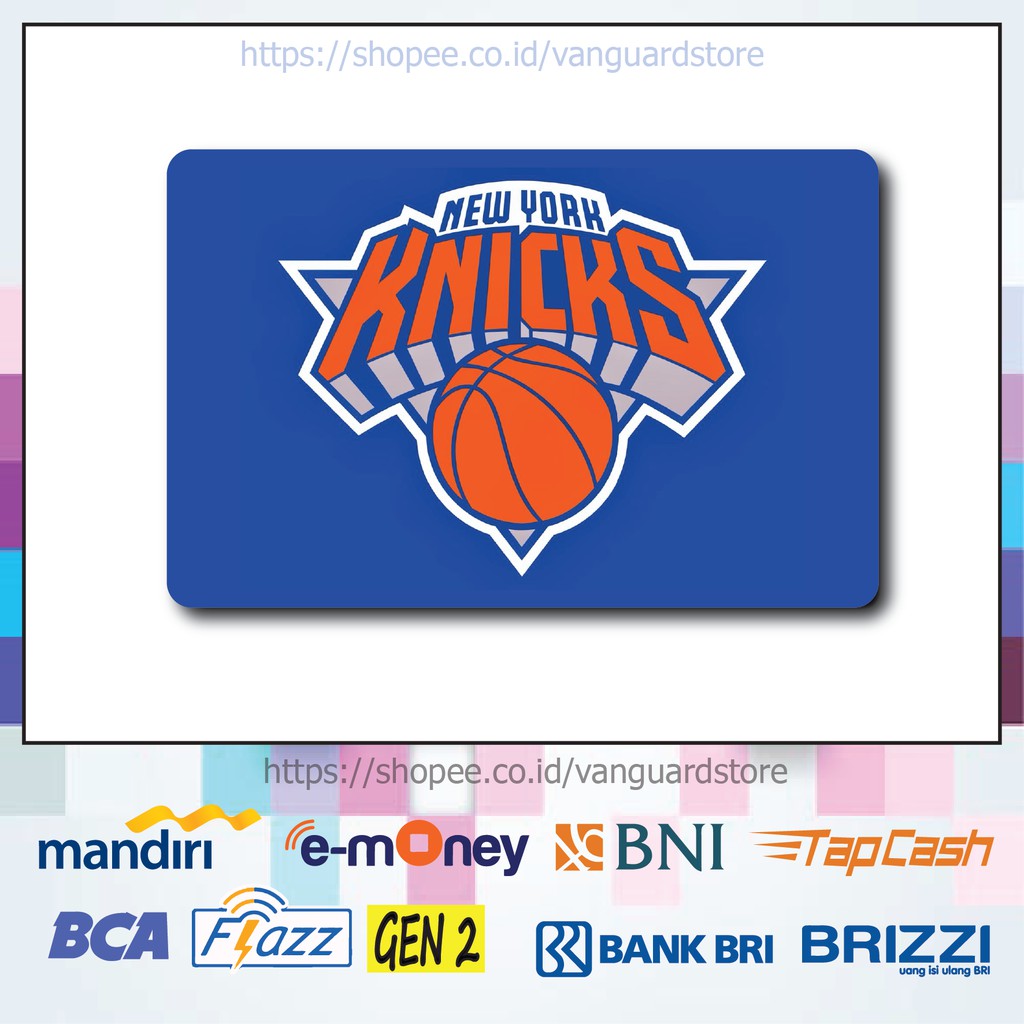 KARTU E MONEY E TOLL NEW YORK KNICKS BASKET 1 EMONEY MANDIRI FLAZZ BCA BNI TAPCASH BRIZZI BRI