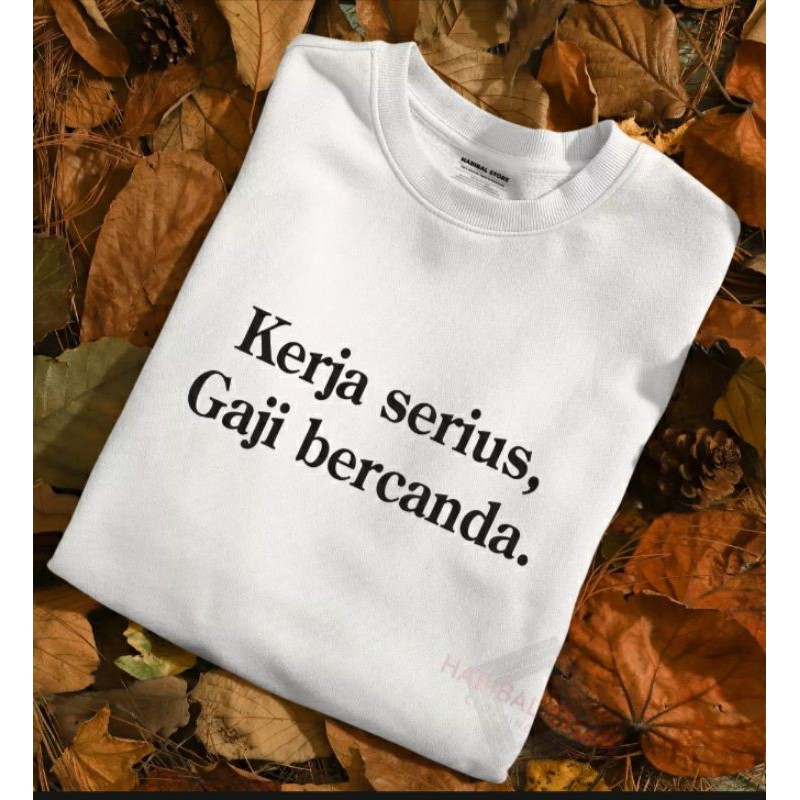 Kaos Viral 'Kerja Serius Gaji Bercanda'