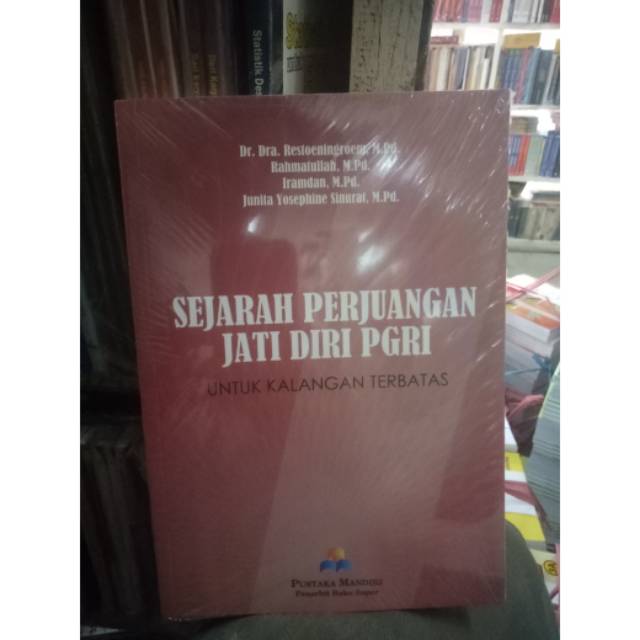 Buku sejarah perjuangan jati diri pgri untuk kalangan terbatas