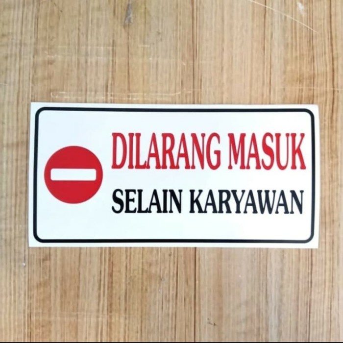 

sign stiker dilarang masuk selain karyawan / sticker rambu 7x14cm