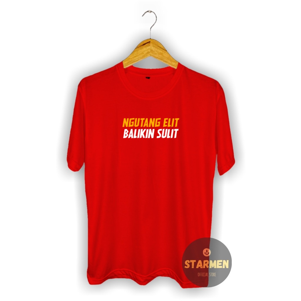 Kaos Distro Pria T-Shirt Motif Kata Kata NGUTANG ELIT BALIKIN SULIT