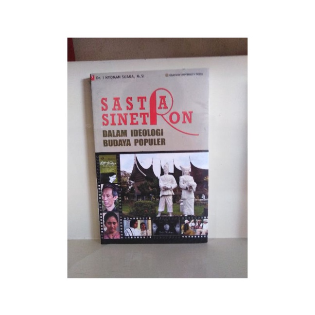 

SASTRA SINETRON DALAM IDEOLOGI BUDAYA POPULER - DR I NYOMAN SUAKA - UDAYANA UNIVERSITY PRESS