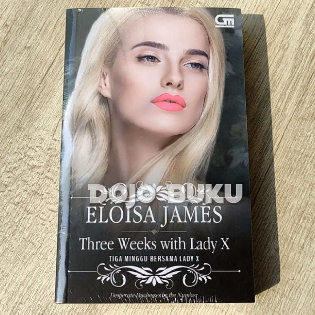 Tiga Minggu Bersama Lady X (Three Weeks With Lady X) by Eloisa James