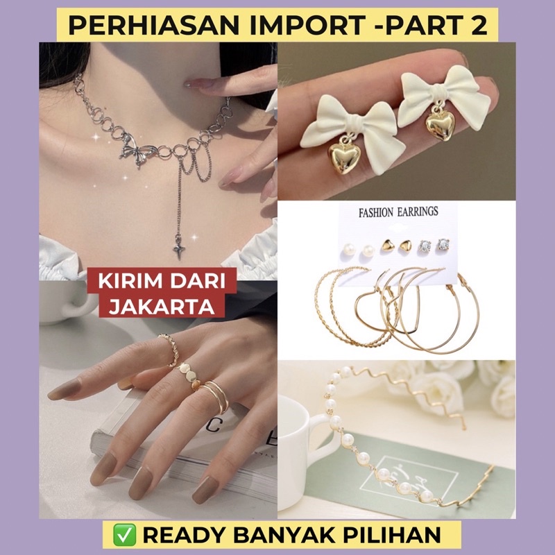 PART 2 KALUNG ANTING GELANG CINCIN IMPORT FASHION Jewelry PERHIASAN WANITA NECKLACE EARINGS KOREA