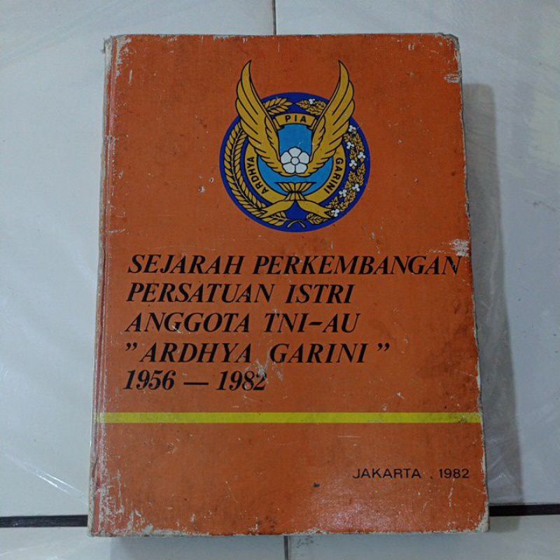 sejarah perkembangan persatuan istri anggota TNI AU 1956-1982 ARDHYA GARINI buku ORIGINAL