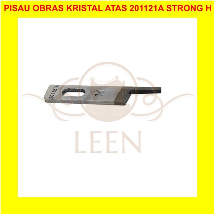 Pisau Obras Atas Kristal 201121A STRONG H Grade AAA Mesin Jahit LEEN