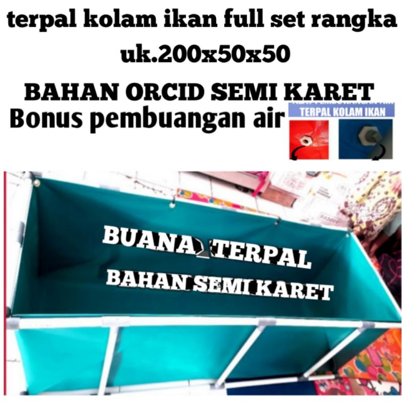 terpal kolam ikan full satu set rangka uk.200x50x50 bahan semi karet