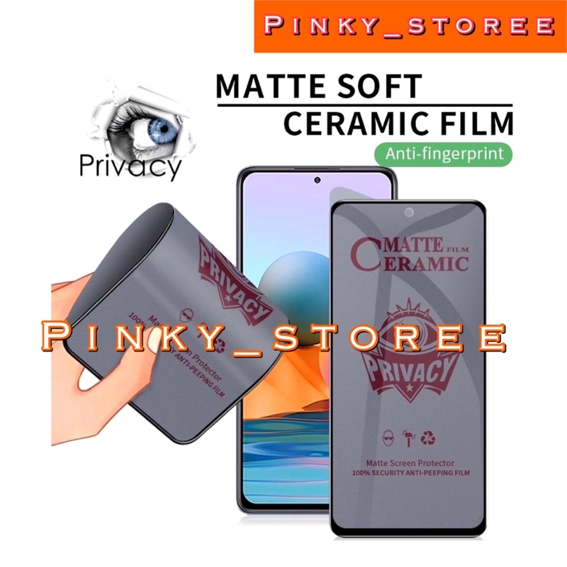 TEMPERED GLASS CERAMIC MATTE ANTI SPY XIAOMI REDMI 10/ 10A/ 10C/ REDMI 9/ 9A/ 9C/ 9T/ REDMI 7/ 7A/ REDMI 8/ 8A/ 8A PRO/ 6A/ 5A/ 4A/ 4X/ POCO M3/ PRIVACY MATTE CERAMIC GLASS