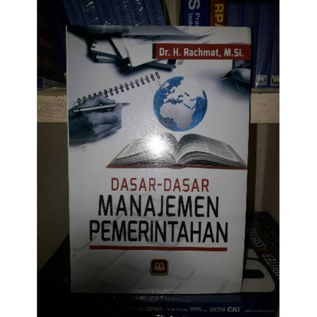 

Buku Dasar-Dasar Manajemen Pemerintahan by Dr. H. Rachmat
