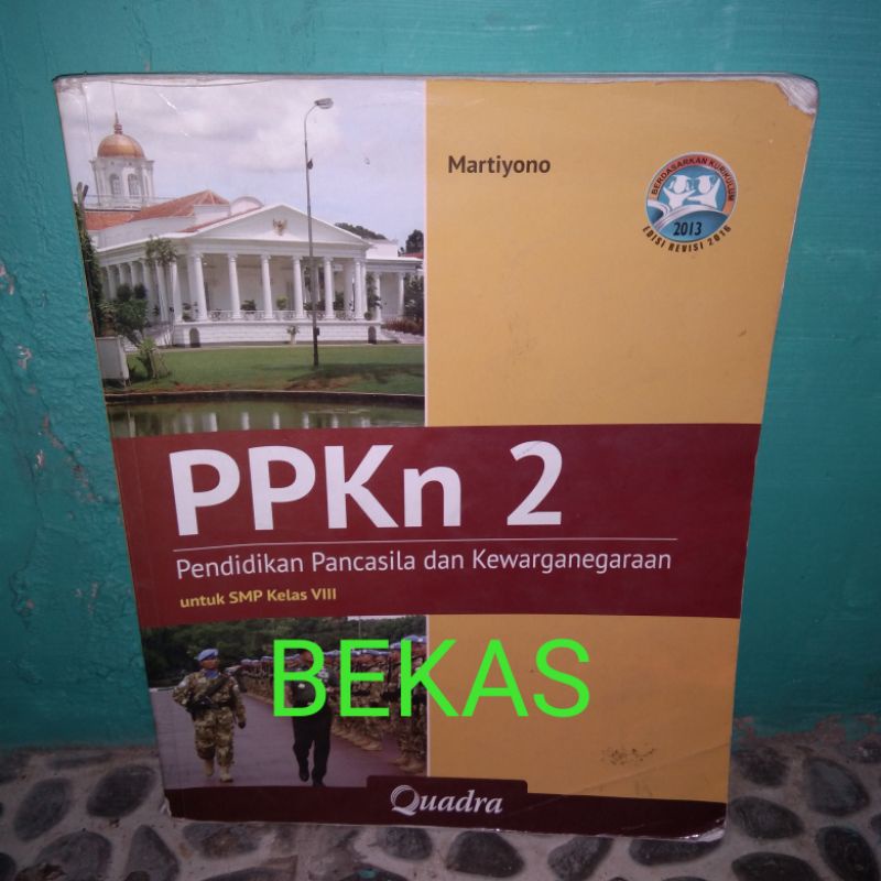 PPKN Pendidikan Kewarganegaraan kelas 8 VIII 2 SMP Quadra Kurikulum 2013 Revisi 2016 - Martiyono