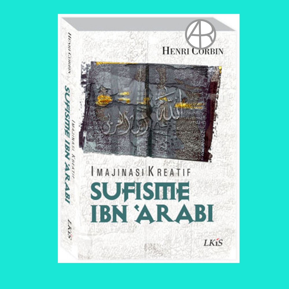 Imajinasi Kreatif Sufisme Ibn Arabi - Henry Corbin