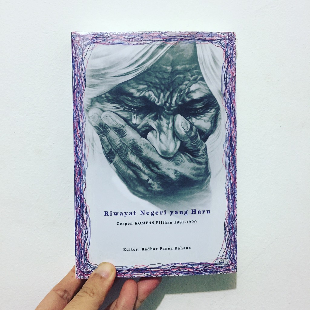 RIWAYAT NEGERI YANG HARU - Cerpen KOMPAS Pilihan 1981-1990
