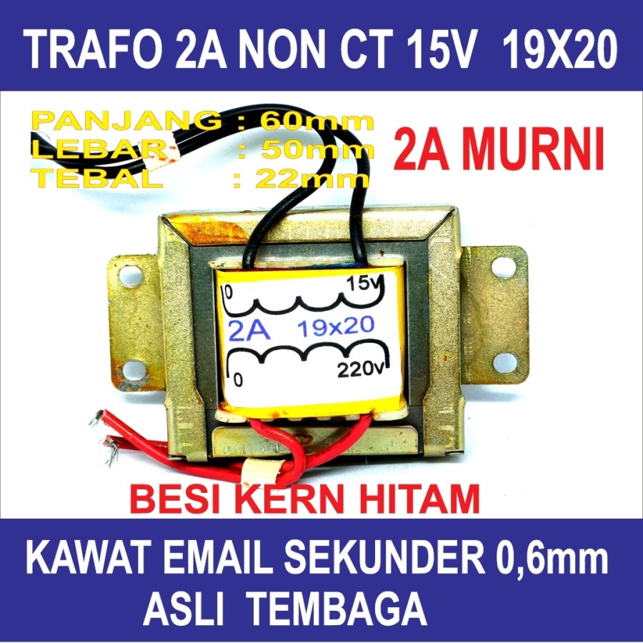 TRAFO 2A 15V NON CT MURNI 19X20 KERN HITAM