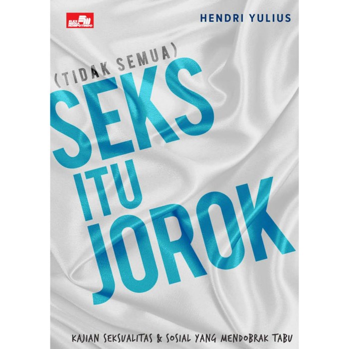 

MUST HAVE!! TIDAK SEMUA SEKS ITU JOROK - HENDRI YULIUS TERLARIS