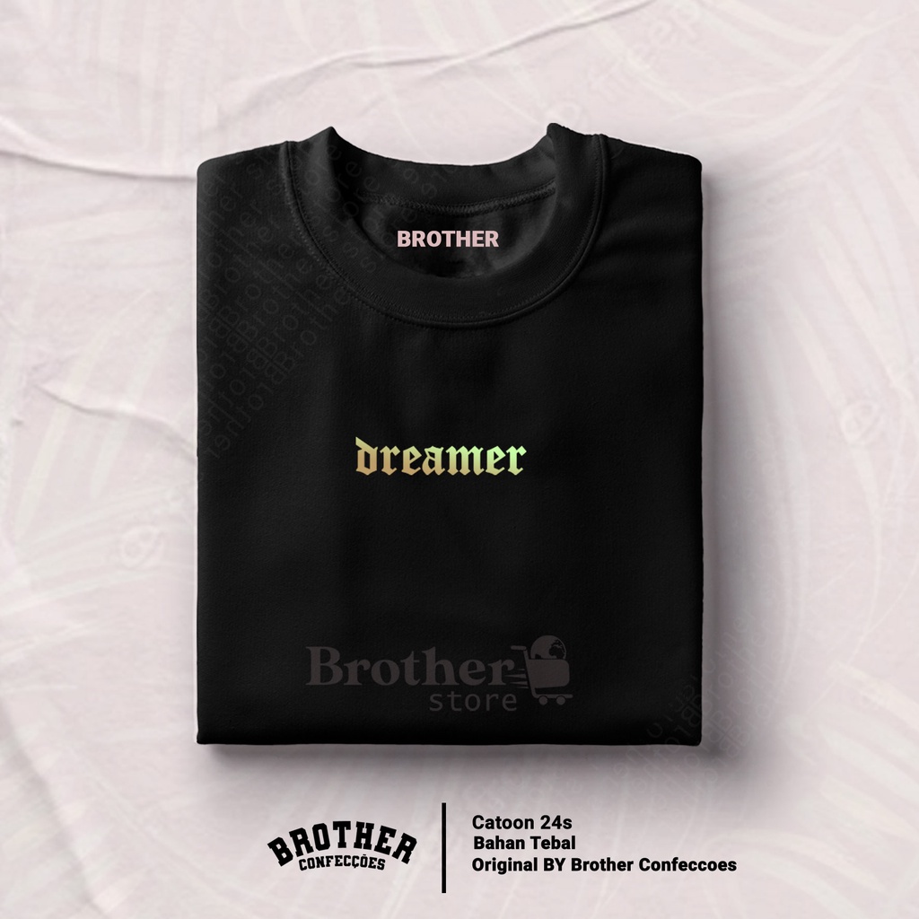 Brother Store Kaos Distro Pria - Cewek Cowok - DREAMER Text Putih Hitam