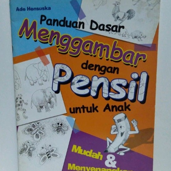 

PANDUAN DASAR MENGGAMBAR DENGAN PENSIL UNTUK ANAK