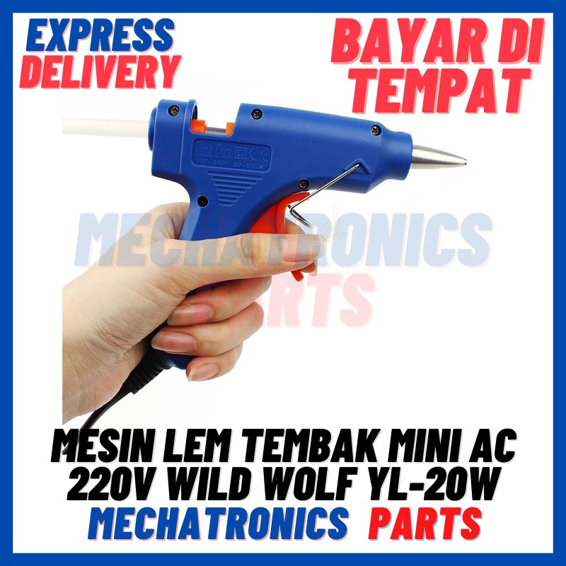 [DEV-9249] MESIN LEM TEMBAK MINI/GLUE GUN AC 220V/220 VOLT WILD WOLF YL-20W