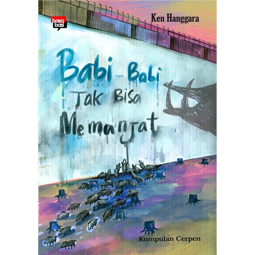 

Buku Babi-Babi Tak Bisa Memanjat - Basabasi