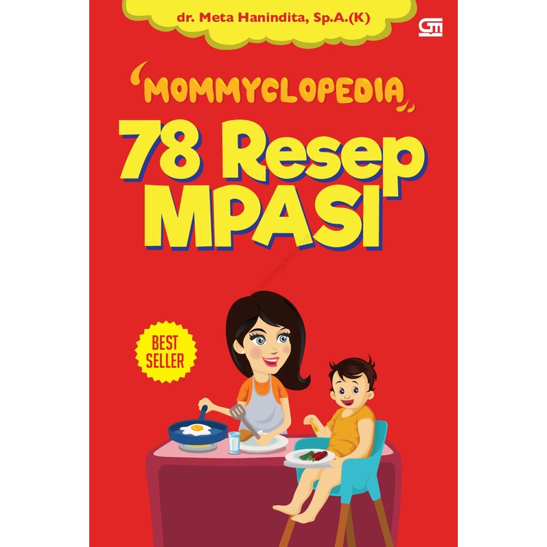 

Mommyclopedia: 78 Resep MPASI By dr. Meta Hanindita, Sp.A.(K)