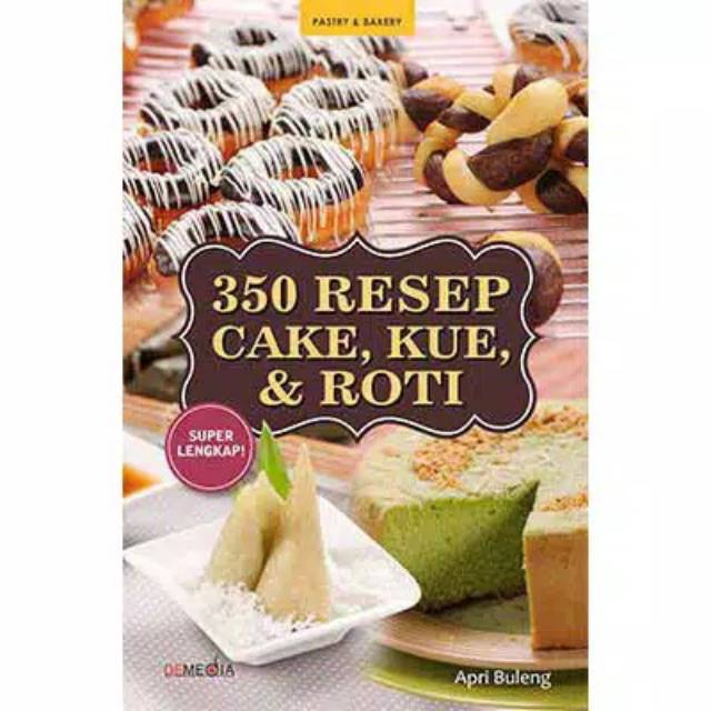 Buku 350 Resep Cake, Kue, & Roti