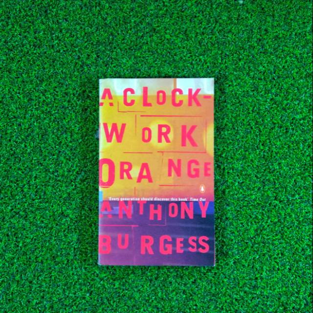 A Clockwork Orange
- Anthony Burgess