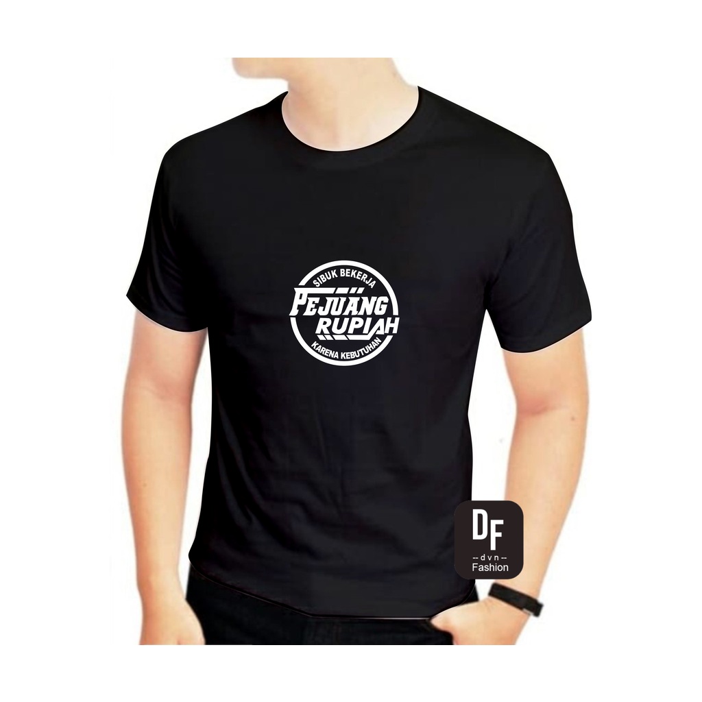 Kaos DF- Kaos Distro Pria Wanita PEJUANG RUPIAH 2 Cotton Combed 30s (S-XXL) Kaos Tulisan Lucu / Kaos