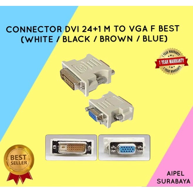 241V  CONNECTOR DVI 241 MALE TO VGA FEMALE BEST WHITE  BLACK  BROWN  BLUE