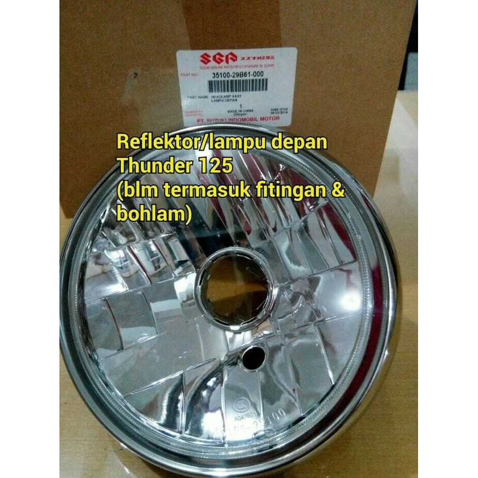 Cuci Gudang Lampu depan / Reflektor Suzuki Thunder 125 headlamp asst thunder 125