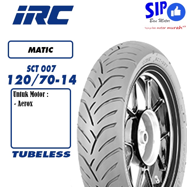 Ban matic IRC SCT007 120 70 14 tubeless Aerox PCX SCT 007