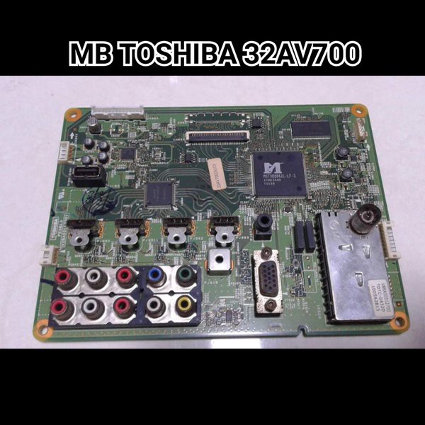 MB TV TOSHIBA 32AV700 E - MAINBORD TV TOSHIBA 32AV700E - MESIN TV LG TOSHIBA 32AV700