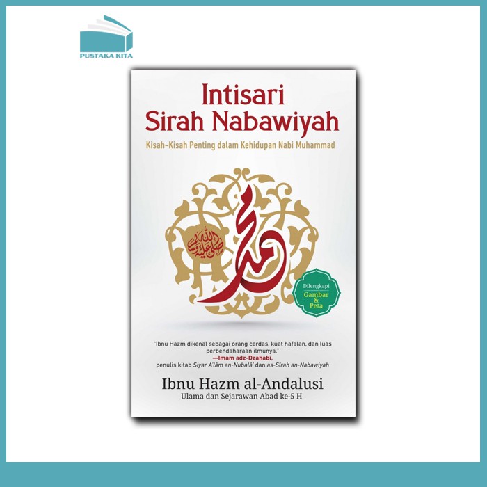 Intisari Sirah Nabawiyah: Kisah-Kisah Penting dalam Kehidupan Nabi Muhammad