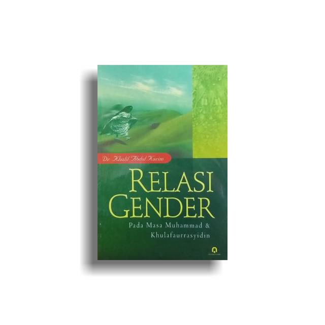 Relasi Gender pada Masa Muhammad dan Khulafaurrasyidin
Khalil Abdul Karim