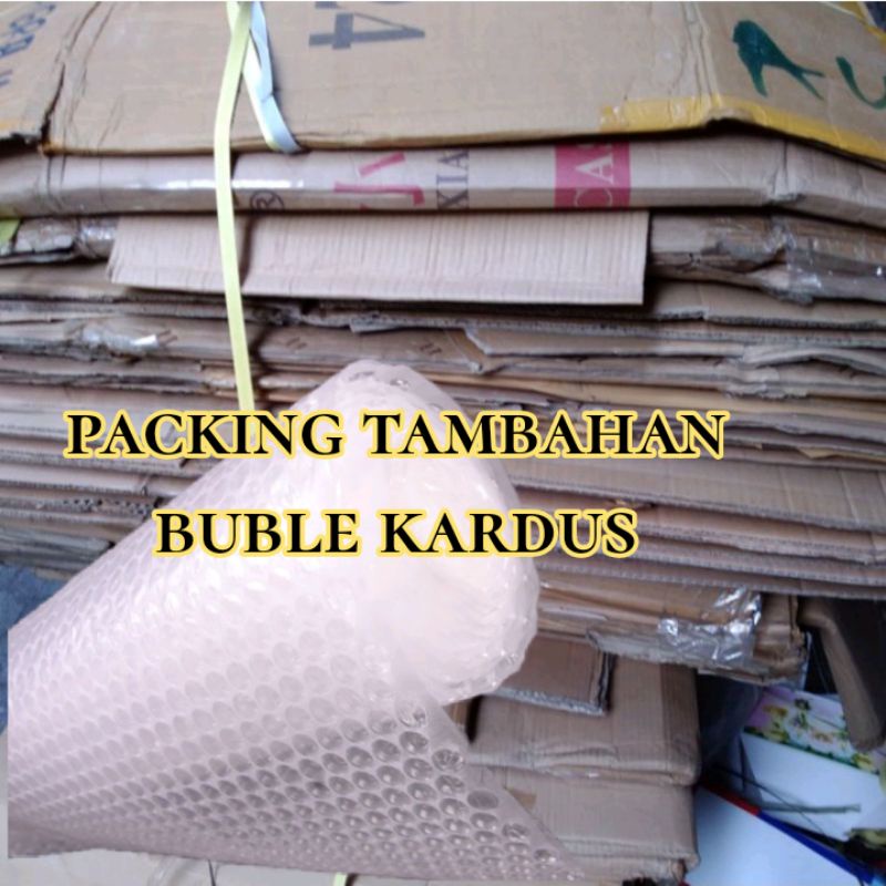 

packing tambahan buble kardus