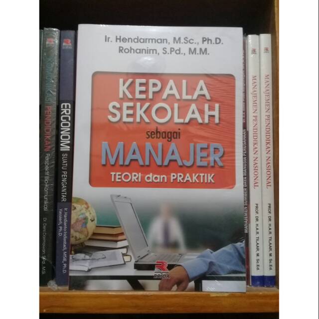 

BUKU KEPALA SEKOLAH MENJADI MANAGER TEORI DAN PRAKTIK