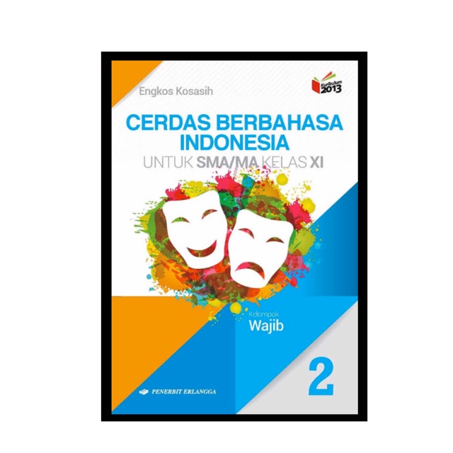 Cerdas Berbahasa Indonesia Kelas XI-11 SMA/MA K13