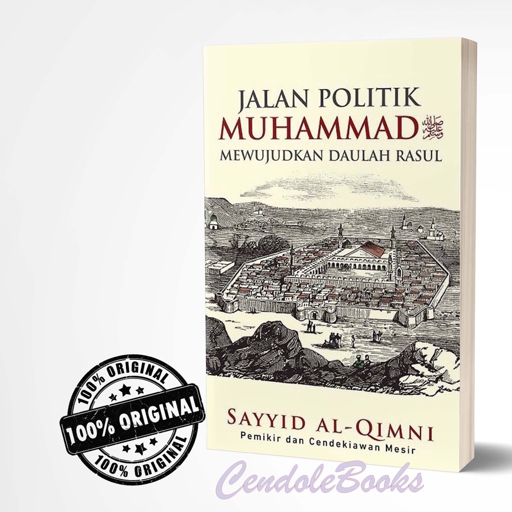 Buku Jalan Politik Muhammad Mewujudkan Daulah Rasul - Sayyid al-Qimni