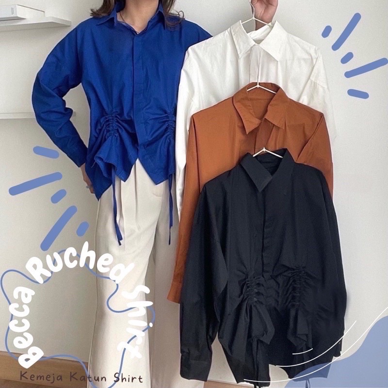 Becca Ruched Shirt- Kemeja Serut Wanita - Blouse Wanita - Blouse Serut - Atasan Wanita - Kemeja Wanita - Kemeja Serut