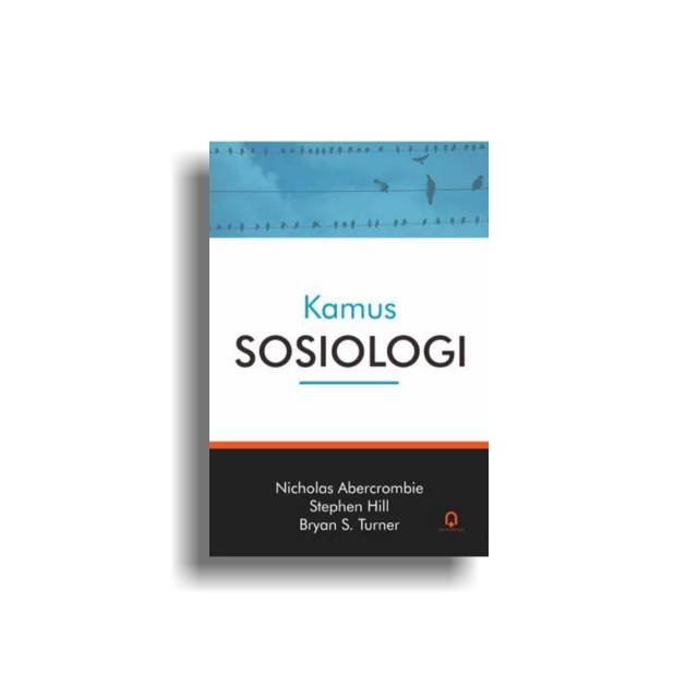 Kamus Sosiologi
Nicholas Abercrombie, Stephen Hill dan Bryan S. Turner