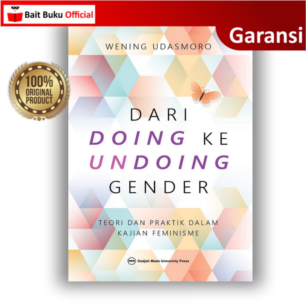 Dari Doing ke Undoing Gender Teori dan Praktik dalam Kajian Feminis