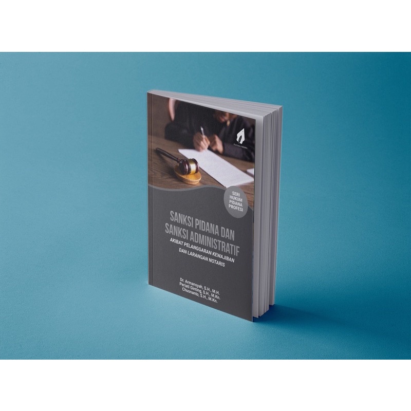Sanksi Pidana dan Sanksi Administratif Akibat Pelanggaran Kewajiban dan Larangan Notaris