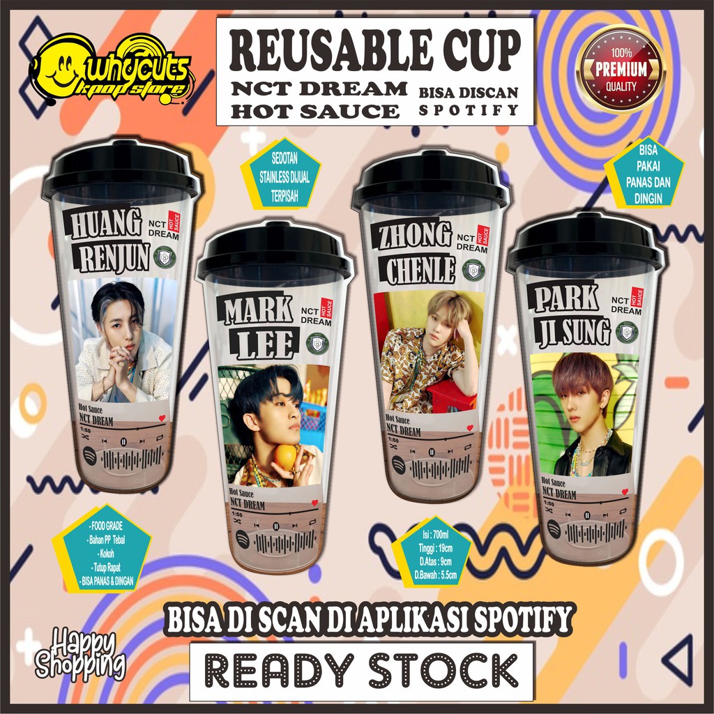 REUSABLE CUP KPOP // GELAS REUSABLE // NCT DREAM HOT SAUCE SCAN SPOTIFY NEW!!! ( READY STOK)