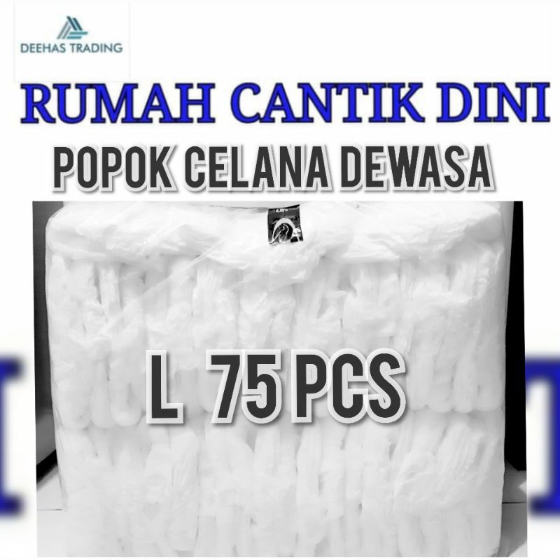 POPOK CELANA  DEWASA SIZE L ISI 75 PCS (GROSIR)