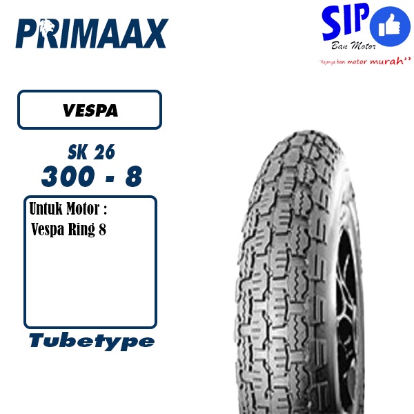 Ban motor vespa Primaax SK26 300 8 Tubetype bukan Tubeless